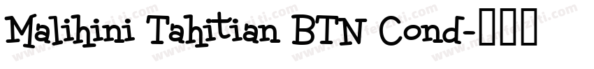 Malihini Tahitian BTN Cond字体转换